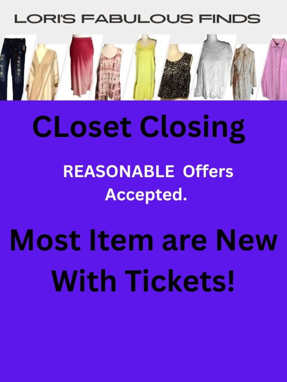CLOSET CLOSING~ALL RESONABLE OFFERS WILL BE ACCEPTED~MOST ITEMS NEW WITH TICKETS